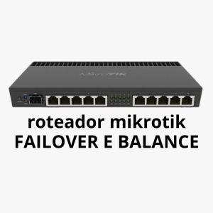 roteador mikrotik FAILOVER E BALANCE